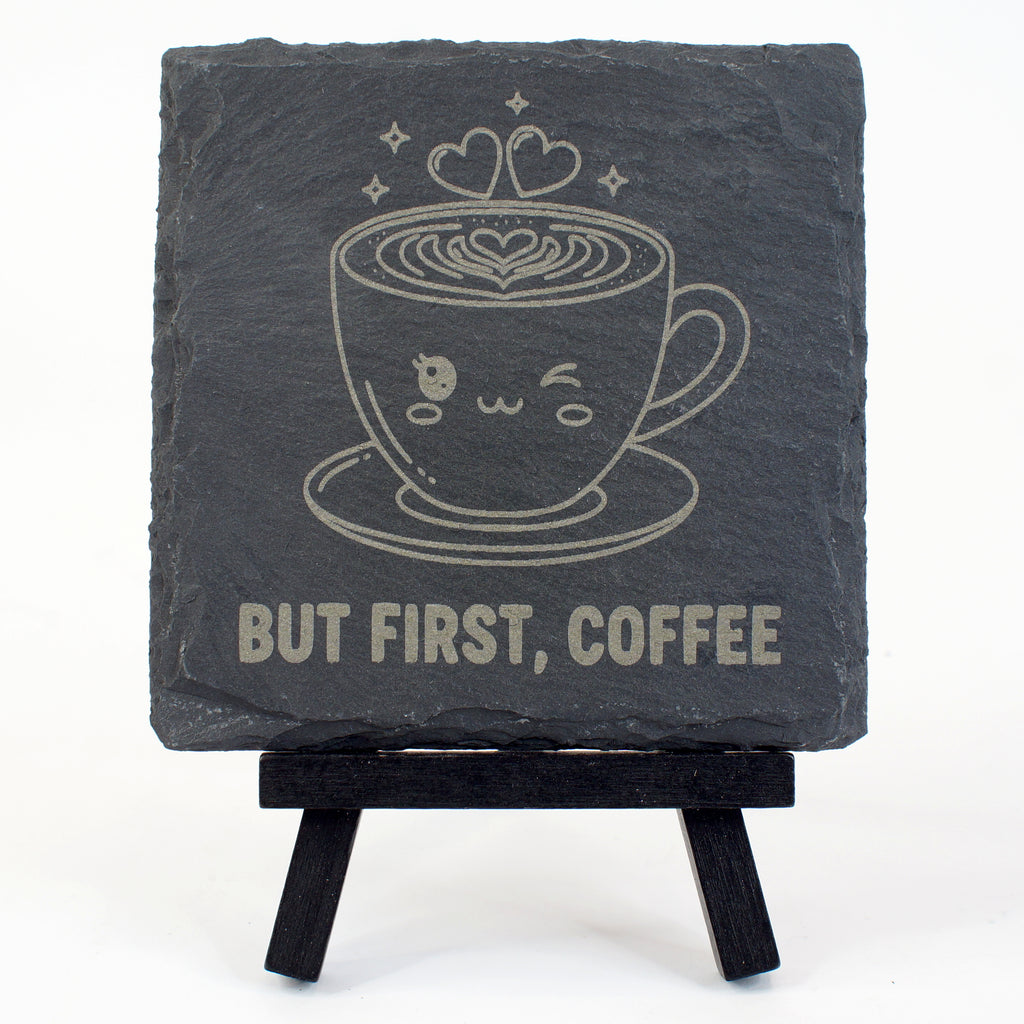 Slate Coaster - But First Coffee