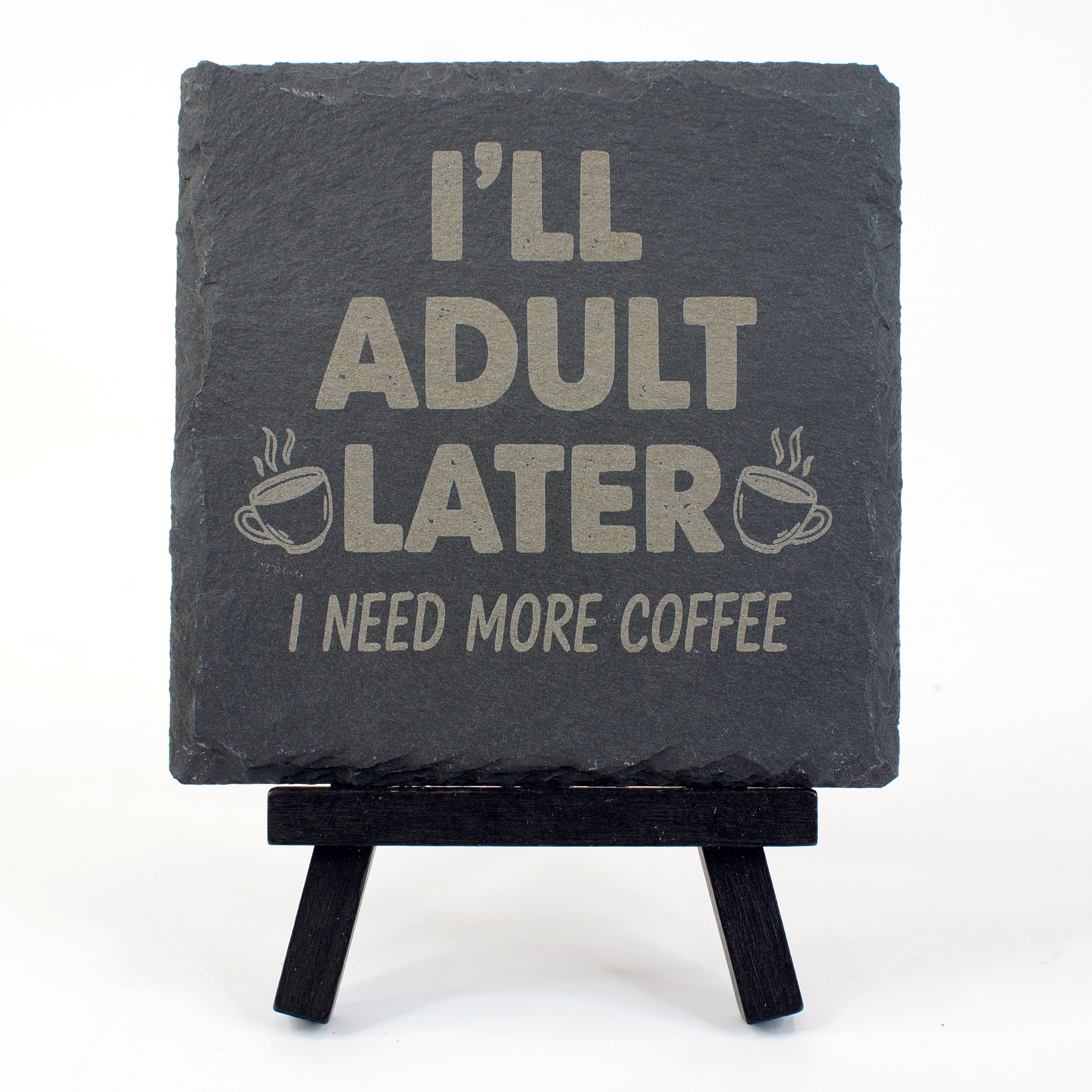 Slate Coaster - I'll Adult Later